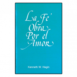 La Fe Obra Por El Amor (Faith Worketh by Love - Book)